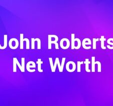 John Roberts Net Worth
