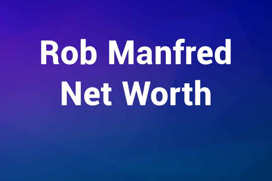 Rob Manfred Net Worth